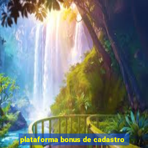 plataforma bonus de cadastro